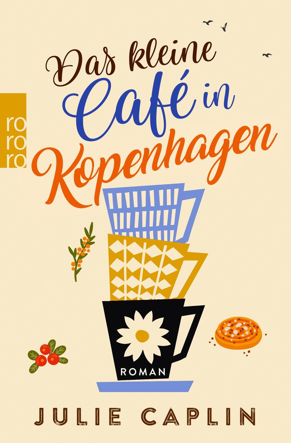 Cover: 9783499275531 | Das kleine Café in Kopenhagen | Julie Caplin | Taschenbuch | 416 S.