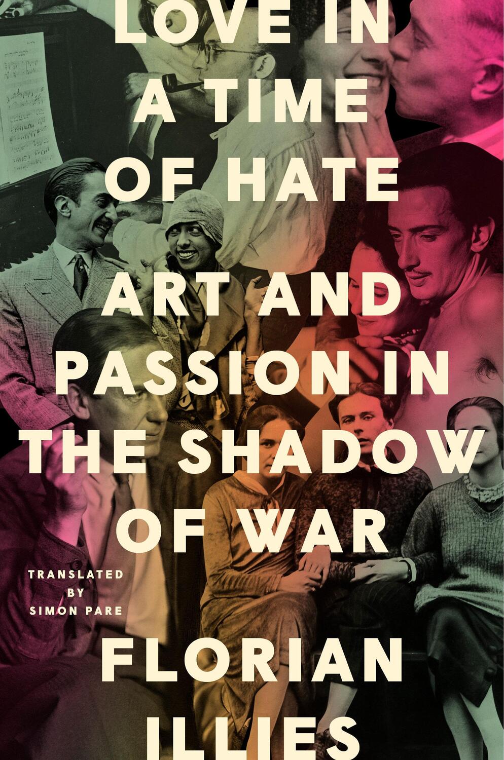 Cover: 9780593713938 | Love in a Time of Hate: Art and Passion in the Shadow of War | Illies