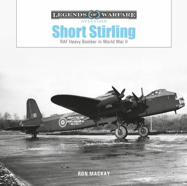 Cover: 9780764364631 | Short Stirling | RAF Heavy Bomber in World War II | Ron Mackay | Buch