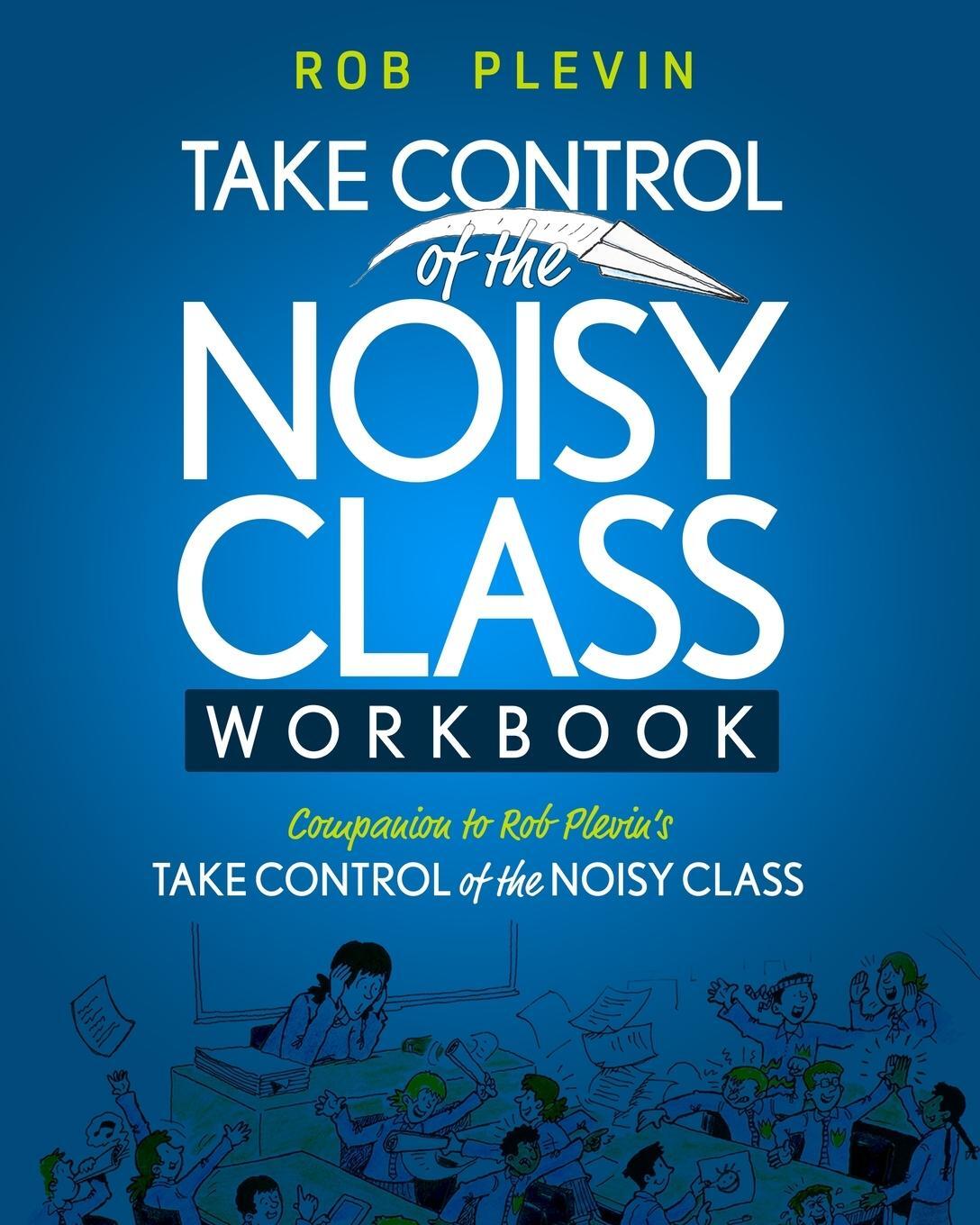 Cover: 9781913514099 | Take Control of the Noisy Class Workbook | Rob Plevin | Taschenbuch