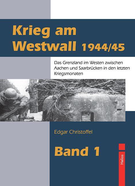 Cover: 9783869330341 | Krieg am Westwall 1944/45 | Edgar Christoffel | Buch | Deutsch | 2011