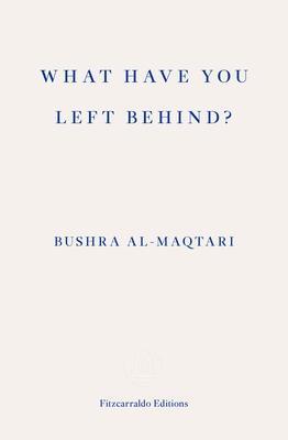 Cover: 9781804270011 | What Have You Left Behind? | Bushra Al-Maqtari | Taschenbuch | 2022