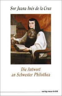 Cover: 9783801502447 | Die Antwort an Schwester Philothea | Juana Inés de la Cruz (u. a.)