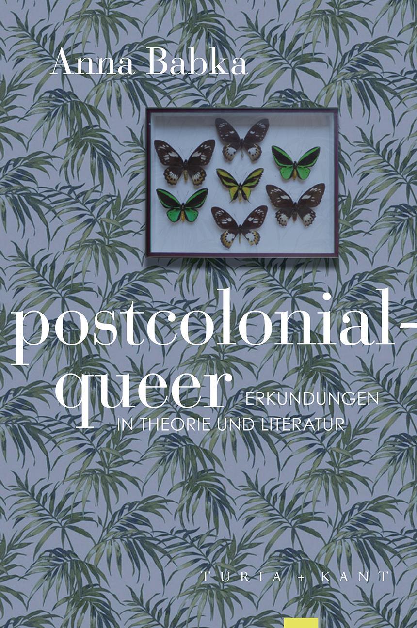 Cover: 9783851329285 | postcolonial-queer | Erkundungen in Theorie und Literatur | Anna Babka