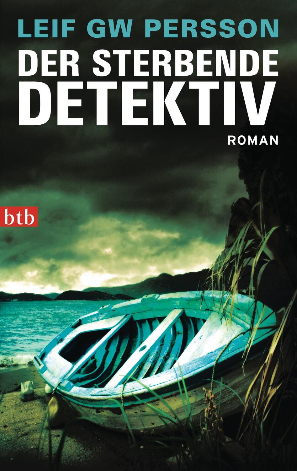 Cover: 9783442743780 | Der sterbende Detektiv | Leif GW Persson | Taschenbuch | Deutsch | btb