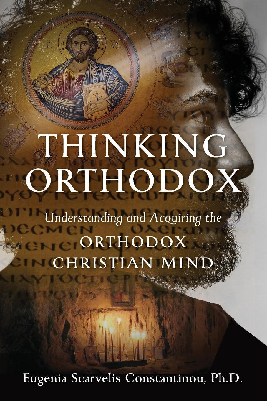 Cover: 9781944967703 | Thinking Orthodox | Eugenia Scarvelis Constantinou | Taschenbuch