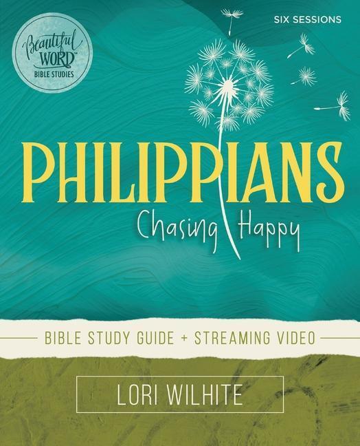 Cover: 9780310132769 | Philippians Bible Study Guide plus Streaming Video | Chasing Happy