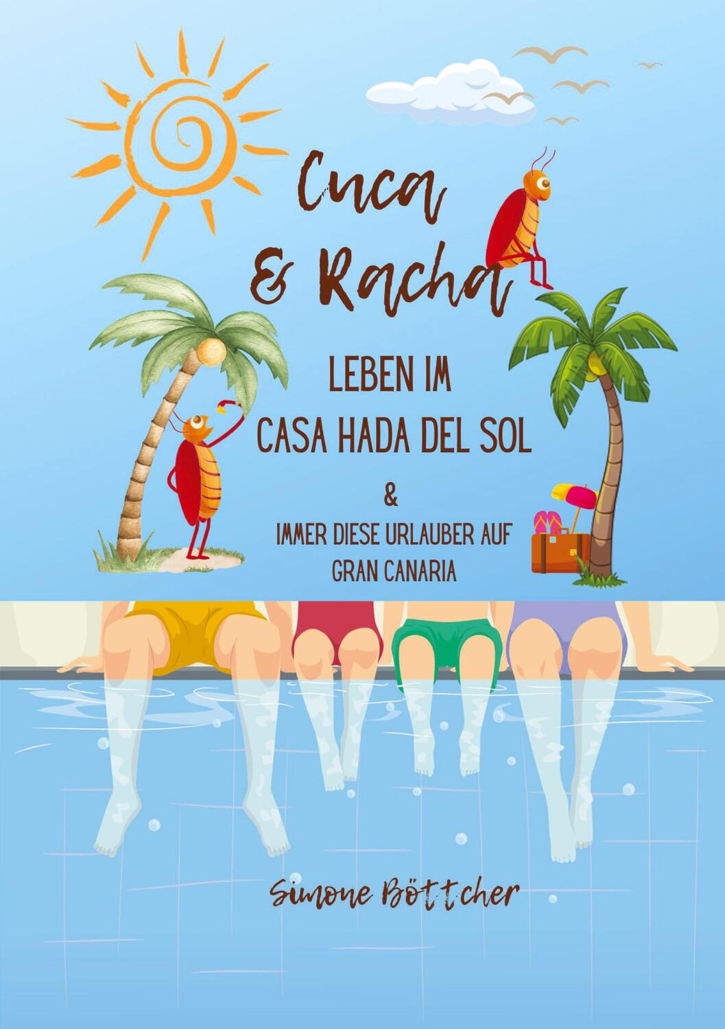 Cover: 9783384068453 | Cuca &amp; Racha Leben im Casa Hada del Sol, zwei Kakerlakenfreunde...