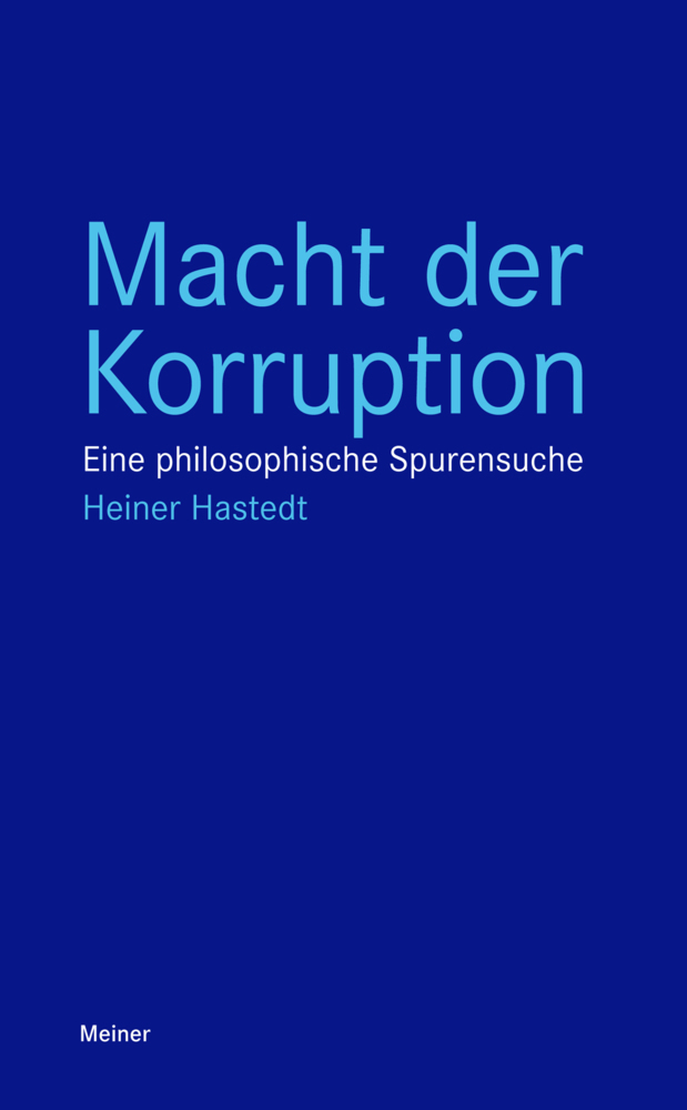 Cover: 9783787338061 | Macht der Korruption | Eine philosophische Spurensuche | Hastedt