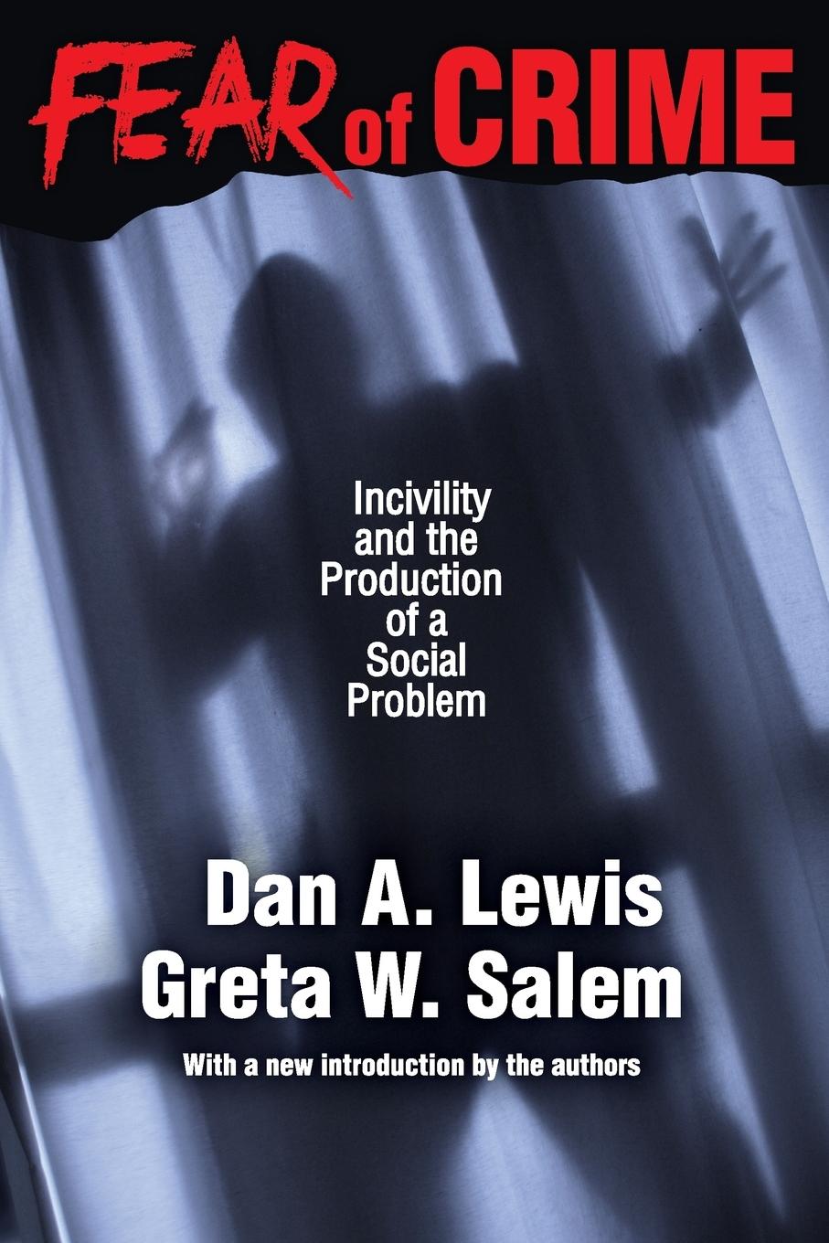 Cover: 9781412863100 | Fear of Crime | Incivility and the Production of a Social Problem