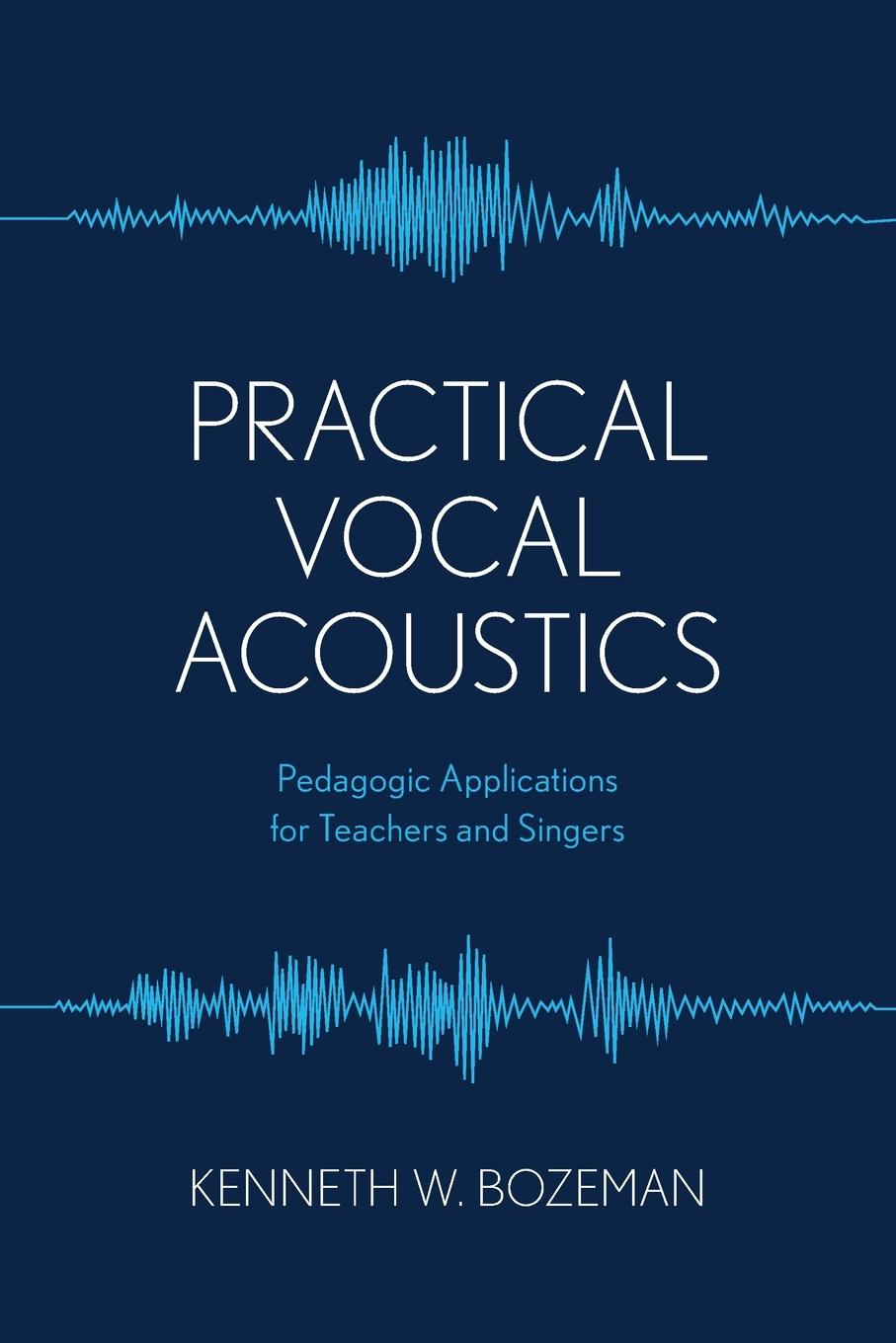 Cover: 9781538174647 | Practical Vocal Acoustics | Kenneth Bozeman | Taschenbuch | Englisch