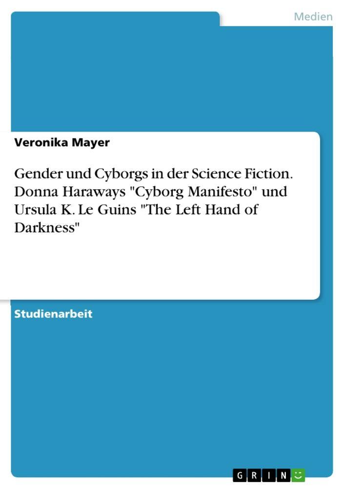 Cover: 9783656768586 | Gender und Cyborgs in der Science Fiction. Donna Haraways "Cyborg...