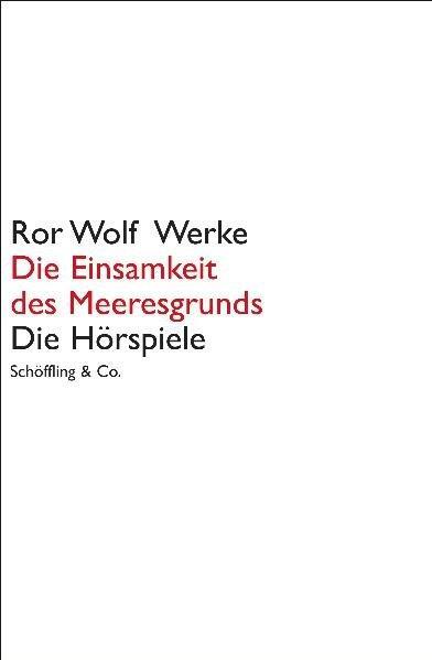 Cover: 9783895619175 | Die Einsamkeit des Meeresgrunds | Ror Wolf | Buch | Ror Wolf Werke