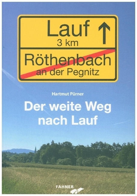 Cover: 9783942251600 | Der weite Weg nach Lauf | Hartmut Pürner | Taschenbuch | 72 S. | 2022