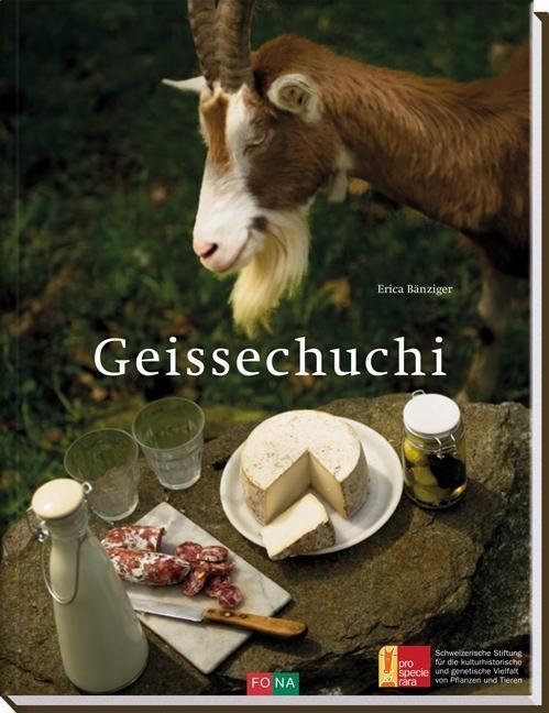 Cover: 9783037805008 | Geissechuchi / Ziegenküche | Rezepte und Wissenswertes über die Geiss