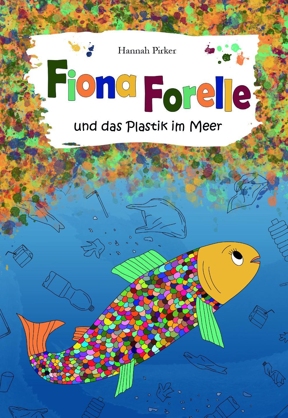 Cover: 9783991290735 | Fiona Forelle und das Plastik im Meer | Hannah Pirker | Buch | Deutsch
