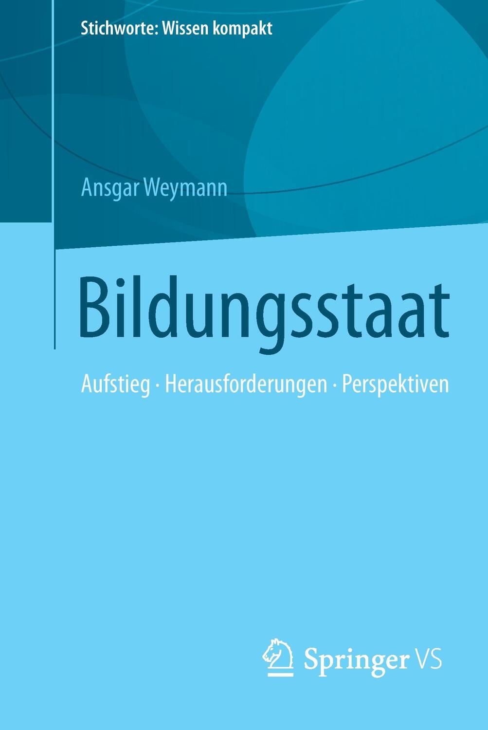 Cover: 9783658117160 | Bildungsstaat | Aufstieg ¿ Herausforderungen ¿ Perspektiven | Weymann