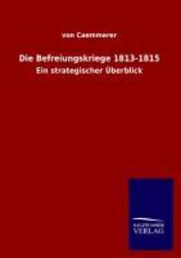 Cover: 9783846025123 | Die Befreiungskriege 1813-1815 | Ein strategischer Überblick | Buch