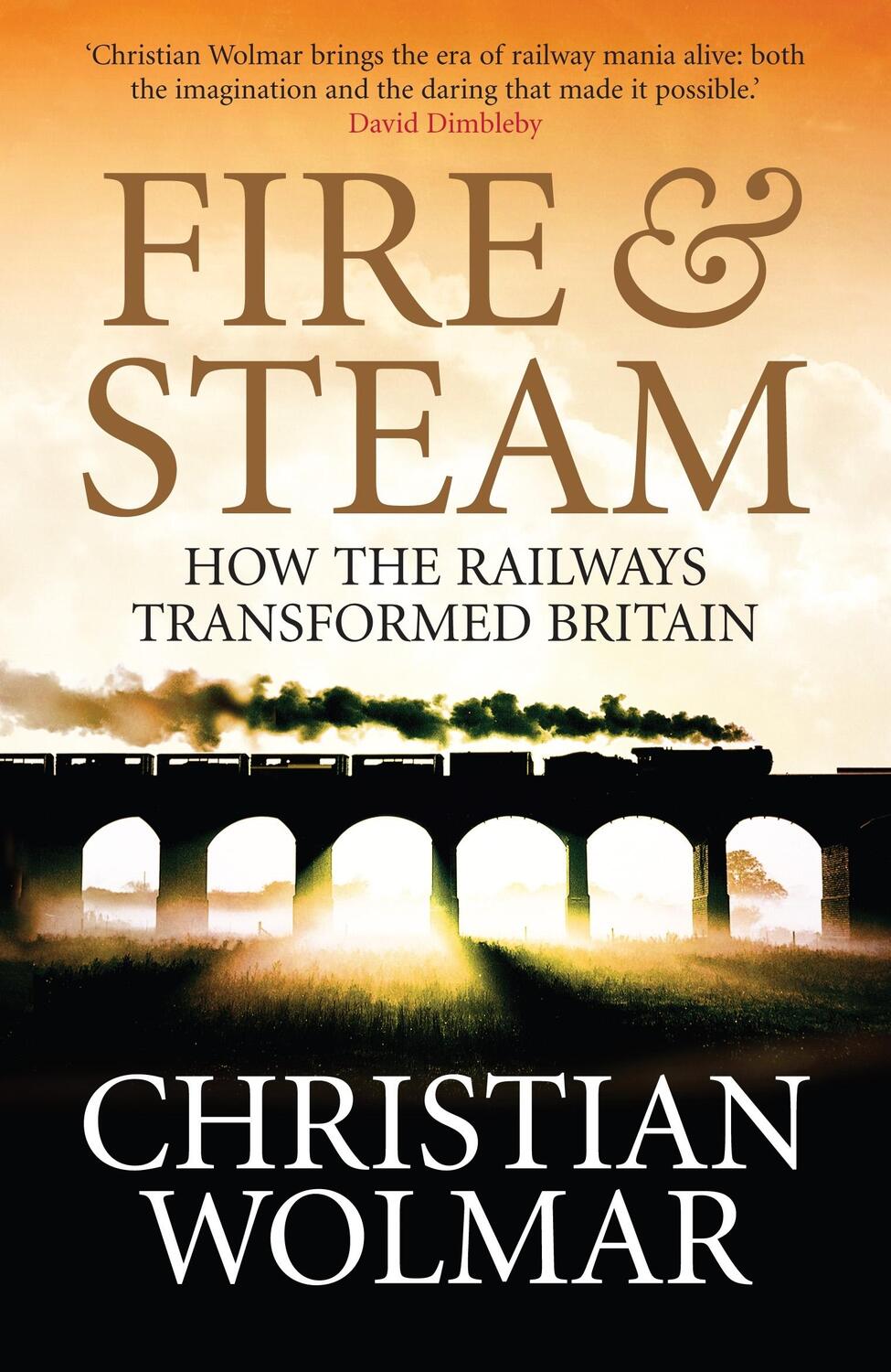 Cover: 9781843546306 | Fire and Steam: A New History of the Railways in Britain | Wolmar
