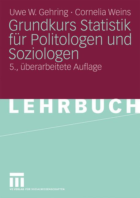 Cover: 9783531162690 | Grundkurs Statistik für Politologen und Soziologen | Weins (u. a.)
