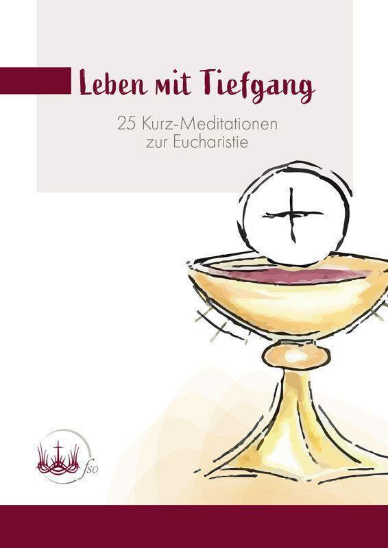 Cover: 9783863573546 | Leben mit Tiefgang | 25 Kurz-Meditationen zur Eucharistie | Verhaeghe