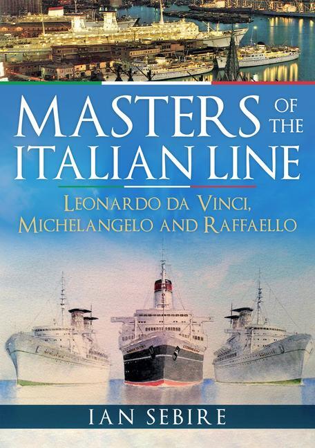 Cover: 9781445683508 | Masters of the Italian Line | Ian Sebire | Taschenbuch | 96 S. | 2018