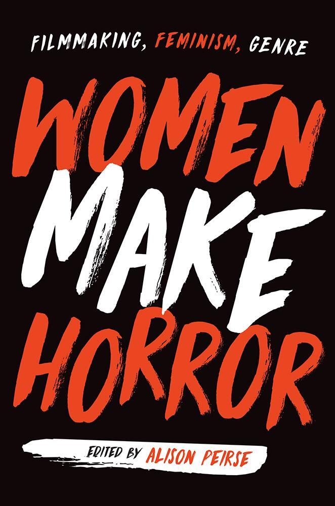 Cover: 9781978805118 | Women Make Horror | Filmmaking, Feminism, Genre | Alison Peirse | Buch