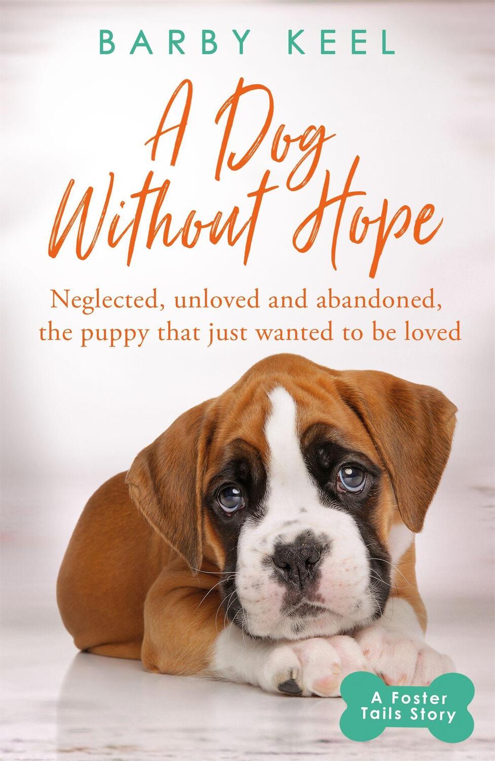 Cover: 9781409194712 | A Dog Without Hope | Barby Keel | Taschenbuch | A Foster Tails Story