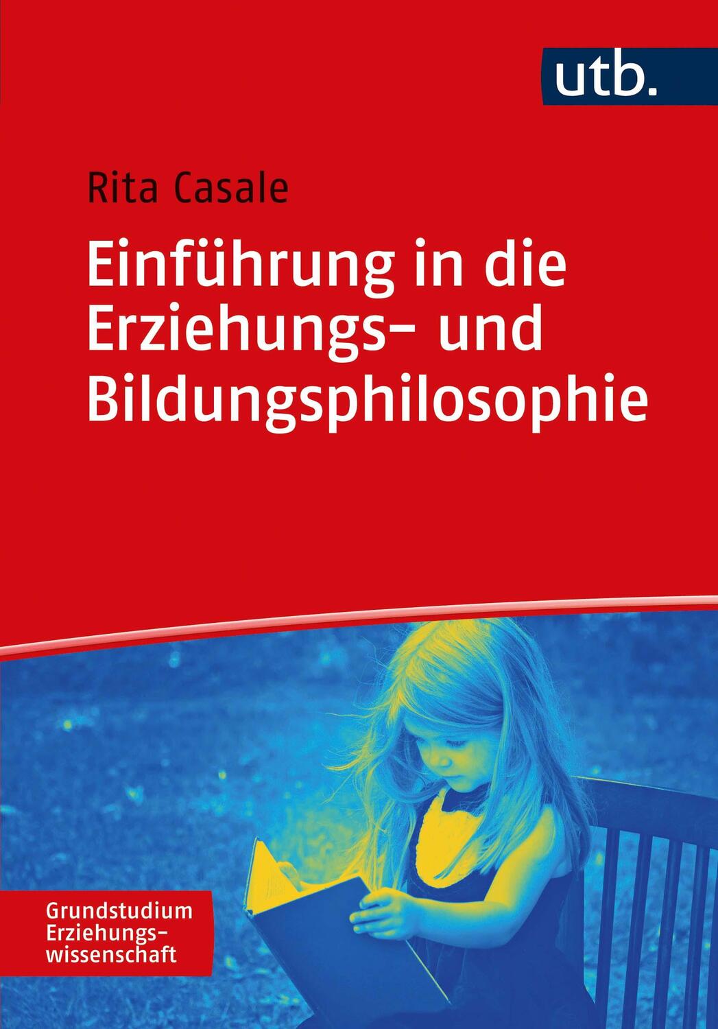 Cover: 9783825252571 | Einführung in die Erziehungs- und Bildungsphilosophie | Rita Casale