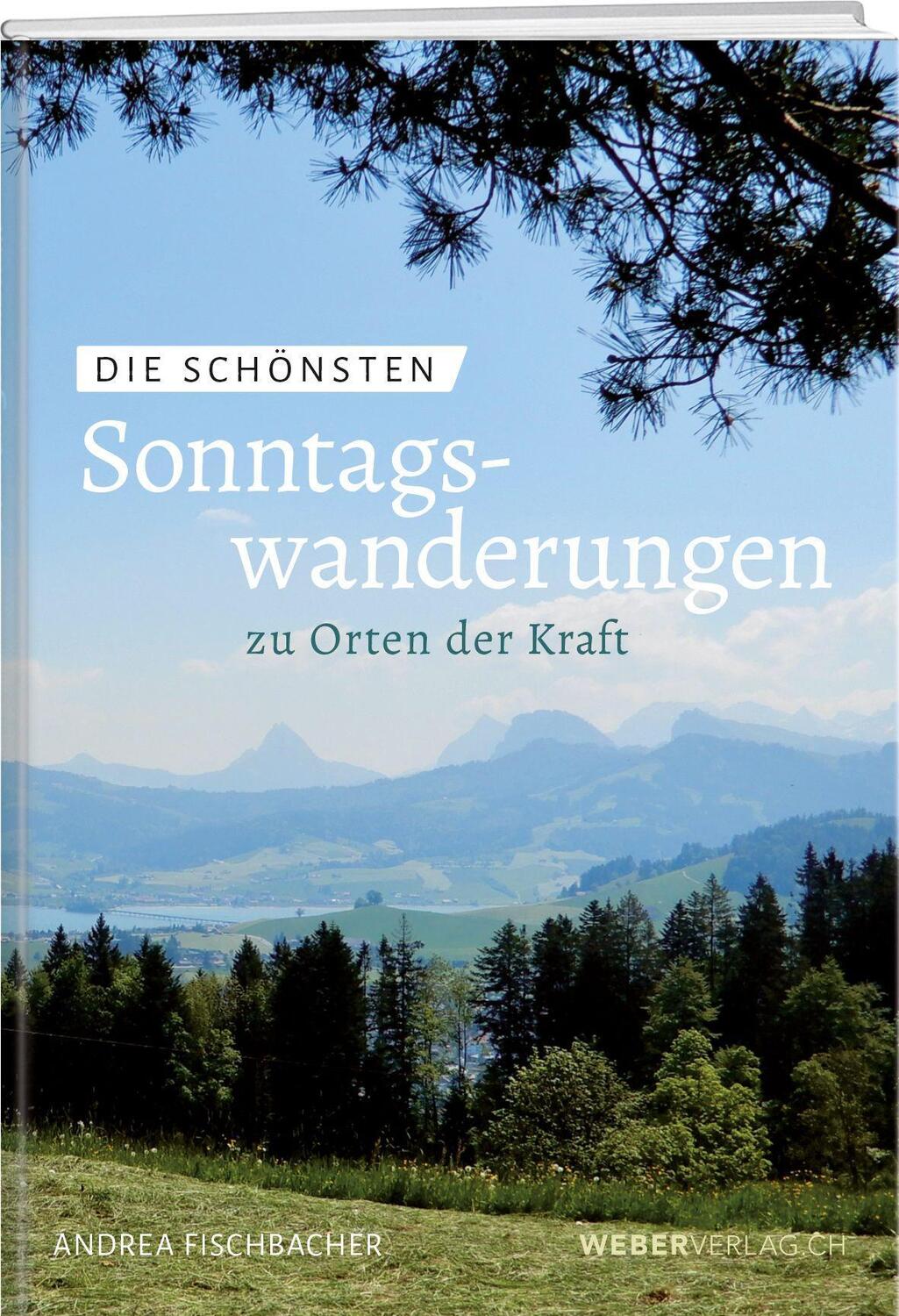 Cover: 9783038183761 | Die schönsten Sonntagswanderungen zu Orten der Kraft | Fischbacher