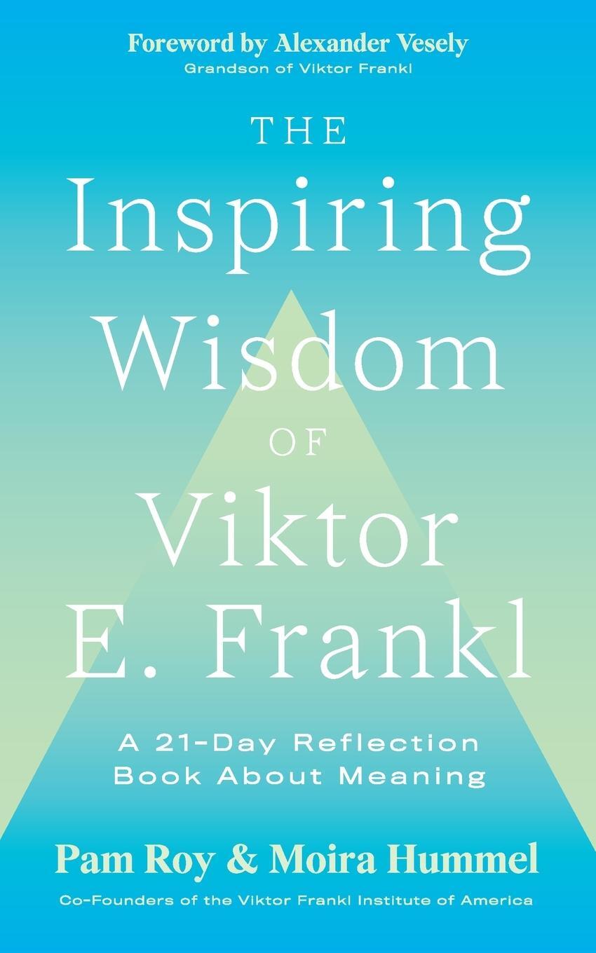 Cover: 9781734886207 | The Inspiring Wisdom of Viktor E. Frankl | Pam Roy | Taschenbuch