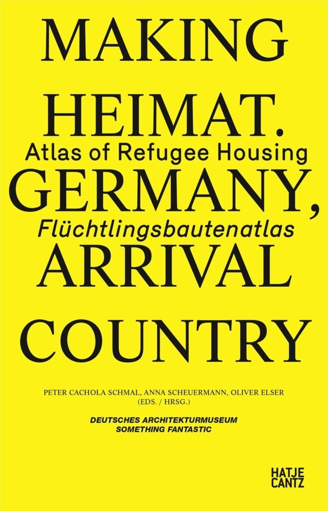Cover: 9783775742825 | Making Heimat. Germany, Arrival Country | Flüchtlingsbautenatlas