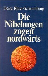 Cover: 9783876671291 | Die Nibelungen zogen nordwärts | Heinz Ritter-Schaumburg | Taschenbuch