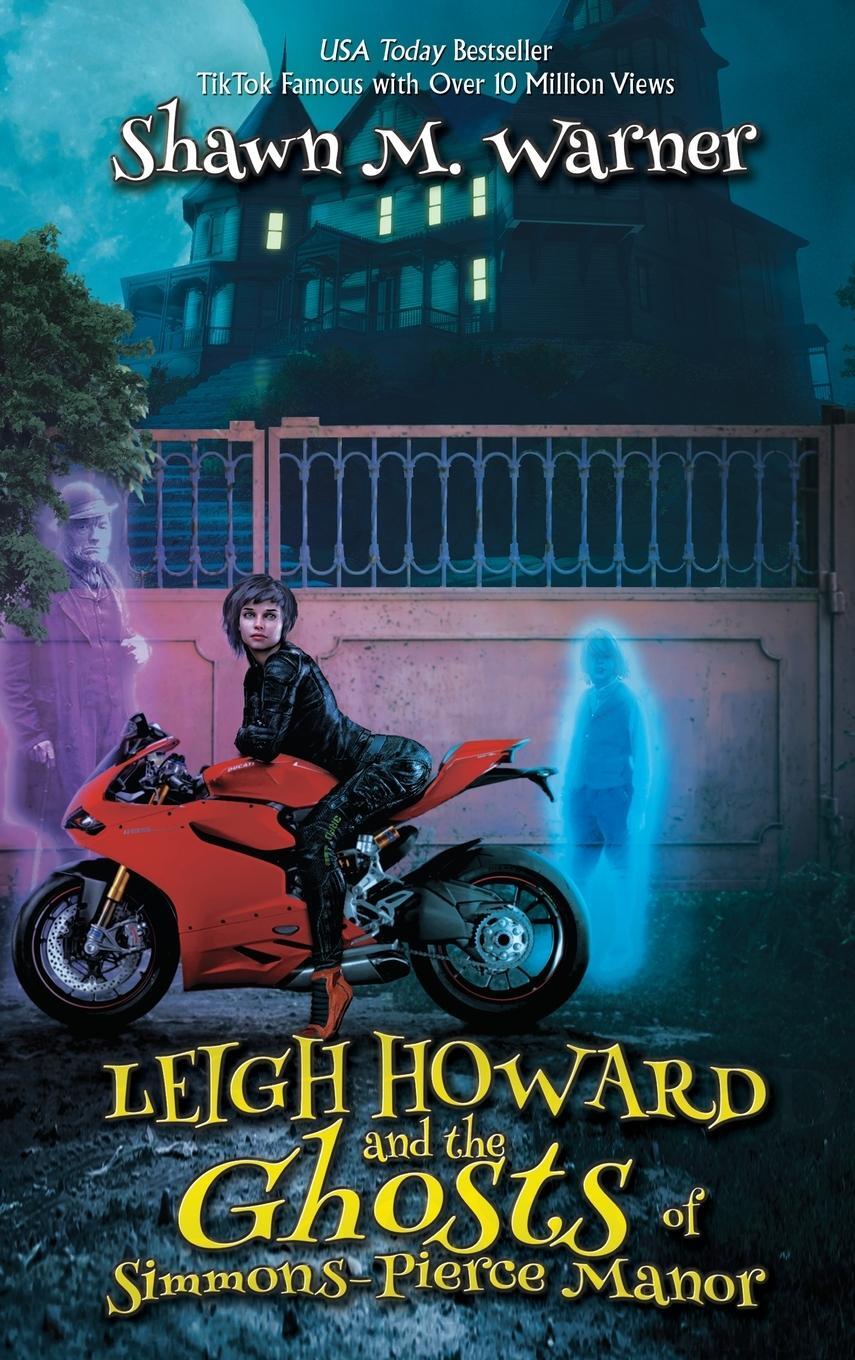 Cover: 9781685133535 | Leigh Howard and the Ghosts of Simmons-Pierce Manor | Shawn M. Warner