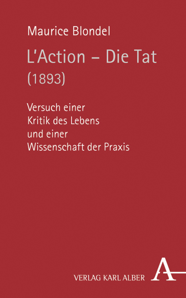 Cover: 9783495488744 | L'Action - Die Tat (1893) | Maurice Blondel | Buch | 632 S. | Deutsch