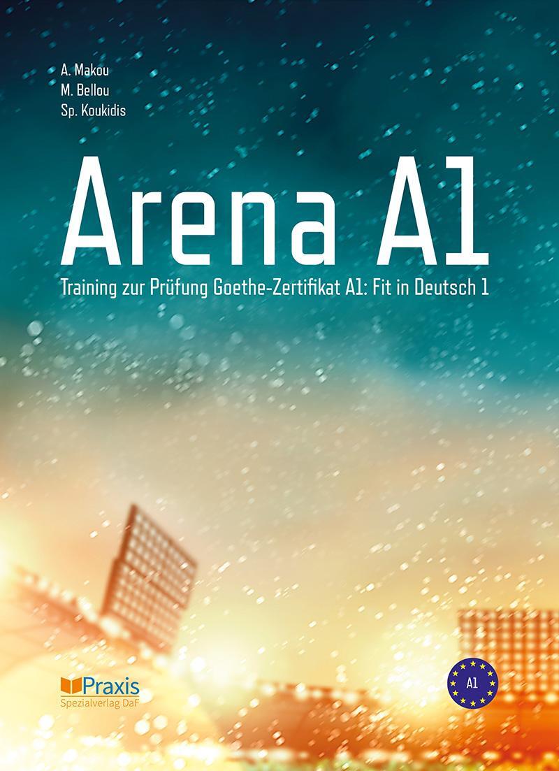 Cover: 9789608261808 | Arena A1 | Training zur Prüfung Goethe-Zertifikat A1: Fit in Deutsch 1