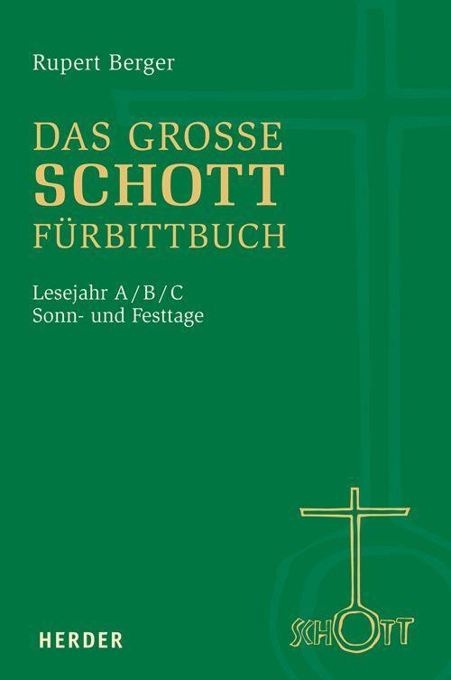 Cover: 9783451321573 | Das große SCHOTT-Fürbittbuch | Sonn- und Festtage. Lesejahr A/B/C