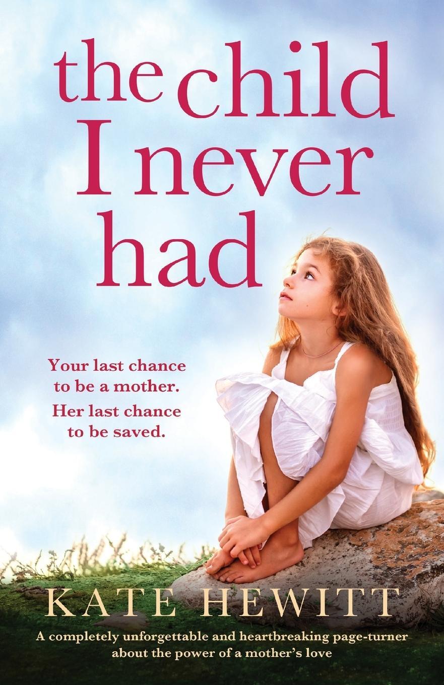 Cover: 9781800193024 | The Child I Never Had | Kate Hewitt | Taschenbuch | Paperback | 2022