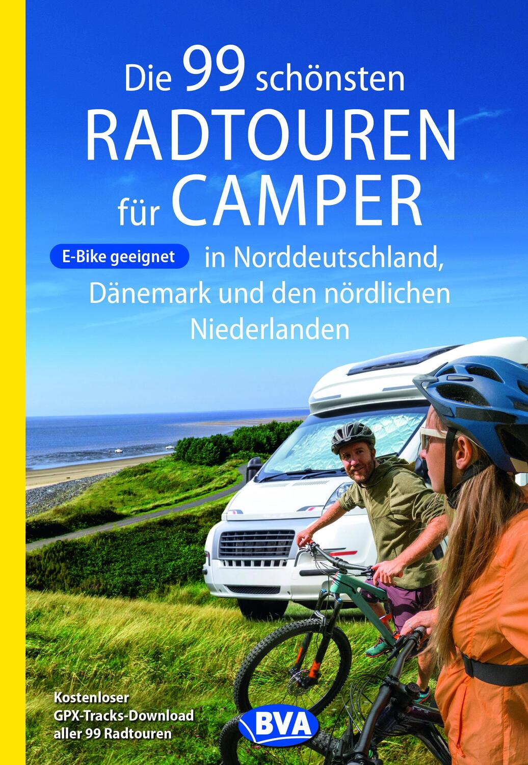 Cover: 9783969901021 | Die 99 schönsten Radtouren für Camper in Norddeutschland, Dänemark...