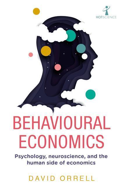Cover: 9781785786440 | Behavioural Economics | David Orrell | Taschenbuch | Hot Science