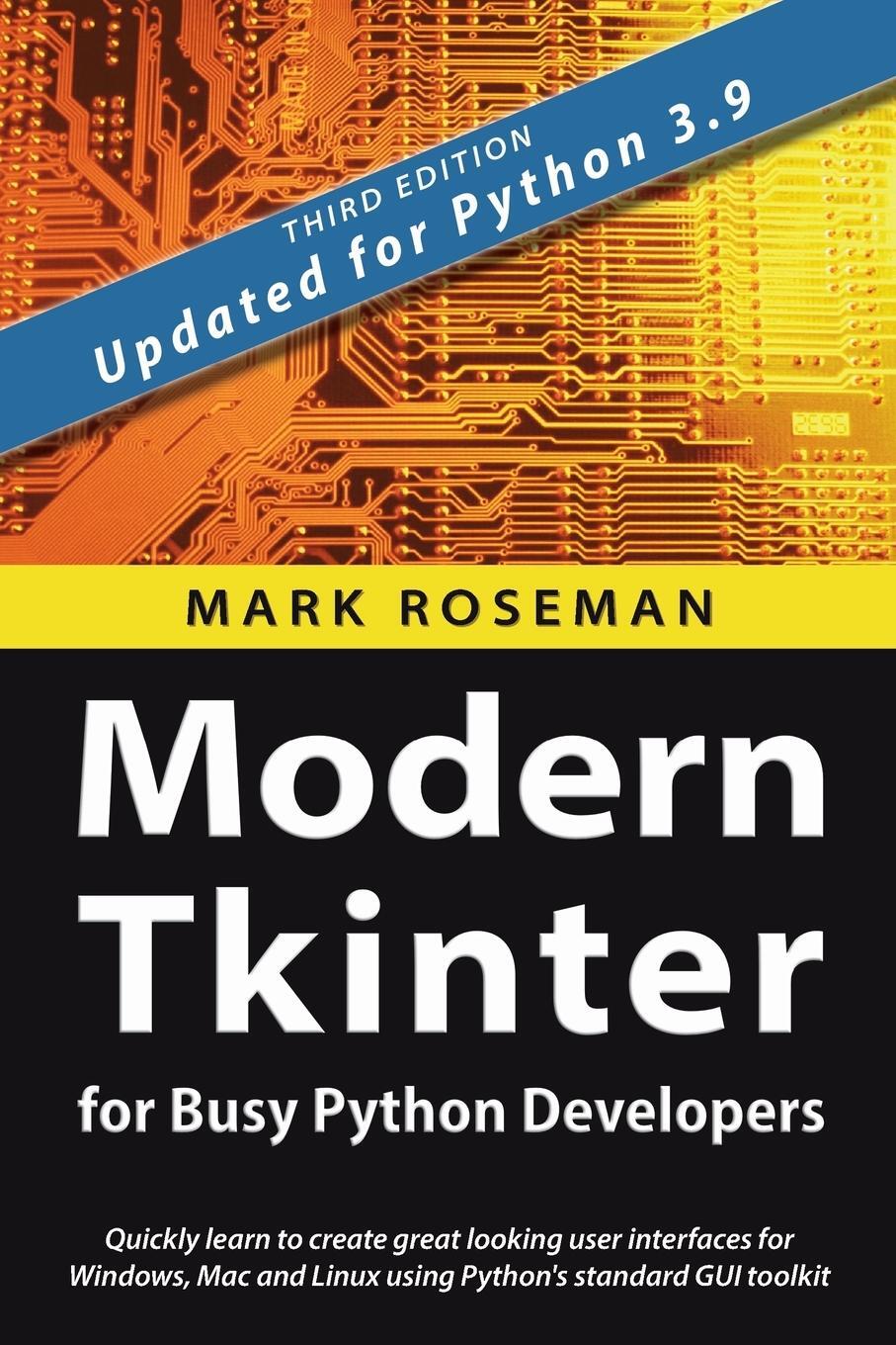 Cover: 9781999149567 | Modern Tkinter for Busy Python Developers | Mark Roseman | Taschenbuch