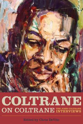 Cover: 9781556520044 | Coltrane on Coltrane | The John Coltrane Interviews | Chris DeVito