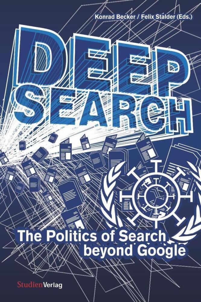 Cover: 9783706547956 | Deep Search | The Politics of Search beyond Google | Becker (u. a.)