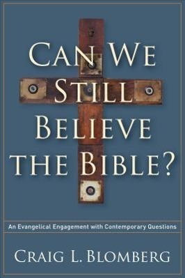 Cover: 9781587433214 | Can We Still Believe the Bible?: An Evangelical Engagement with...