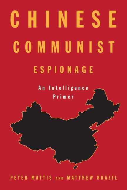 Cover: 9781682478554 | Chinese Communist Espionage: An Intelligence Primer | Mattis (u. a.)