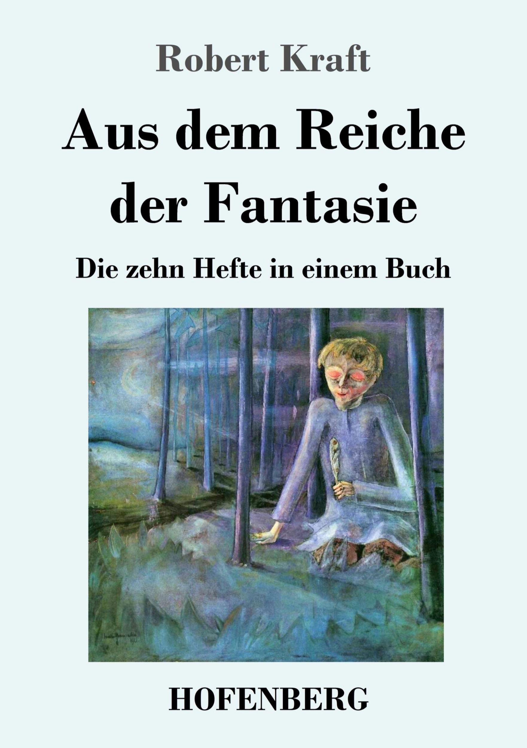 Cover: 9783743742550 | Aus dem Reiche der Fantasie | Die zehn Hefte in einem Buch | Kraft