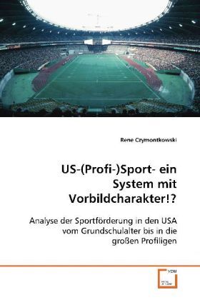 Cover: 9783639095029 | US-(Profi-)Sport- ein System mit Vorbildcharakter!? | Czymontkowski