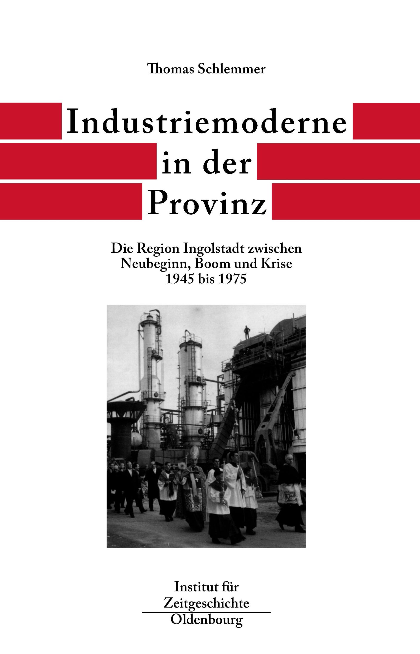 Cover: 9783486565997 | Industriemoderne in der Provinz | Thomas Schlemmer | Buch | VI | 2009