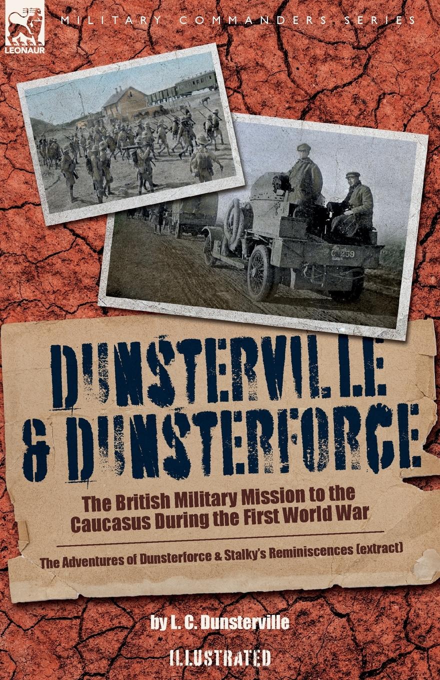 Cover: 9781916535237 | Dunsterville &amp; Dunsterforce | L C Dunsterville | Taschenbuch | 2023