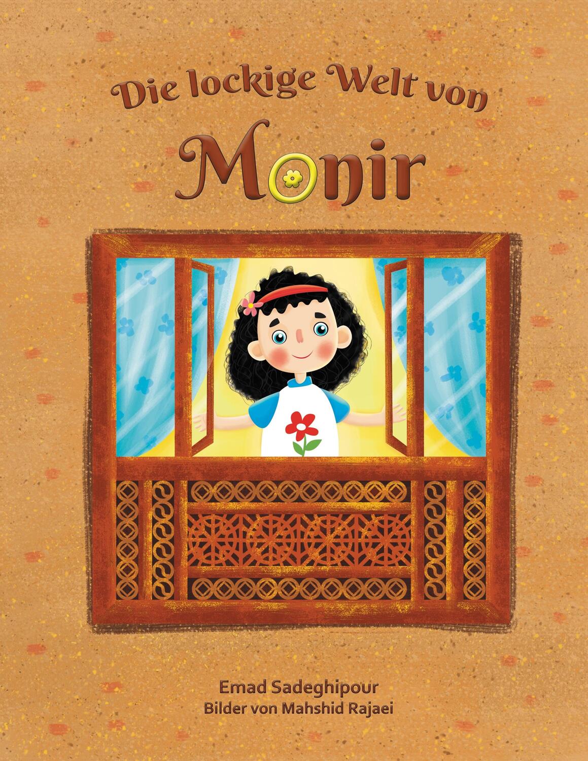 Cover: 9783750420298 | Die lockige Welt von Monir | Emad Sadeghipour | Taschenbuch
